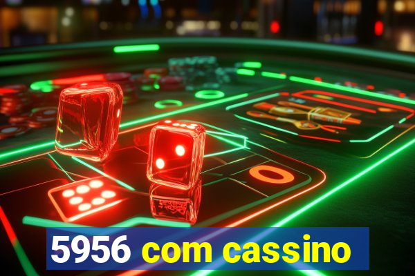 5956 com cassino